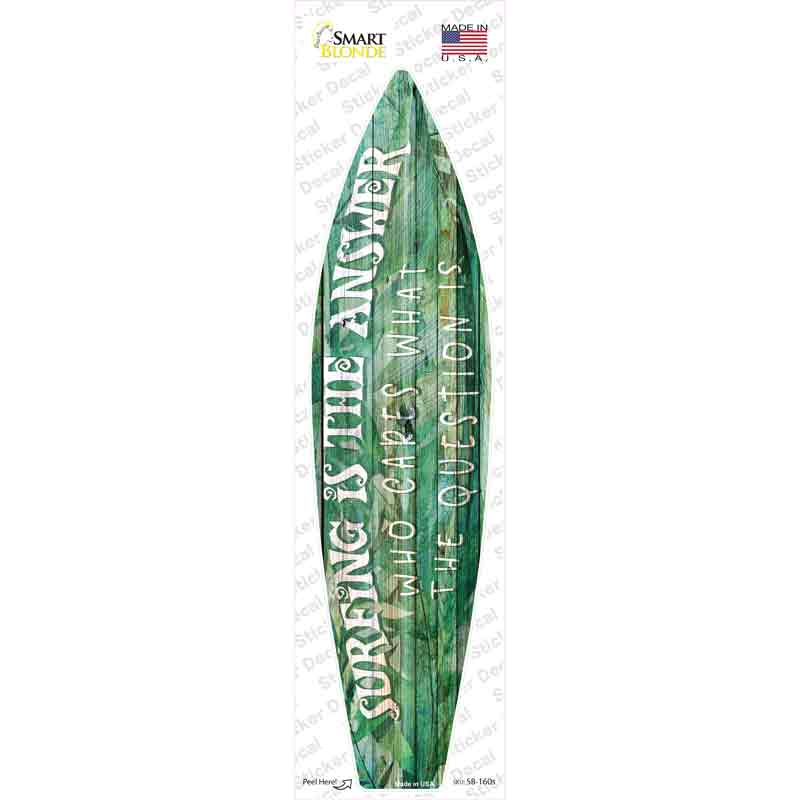 Surfing Is The Answer Novelty Surfboard Sticker Decal