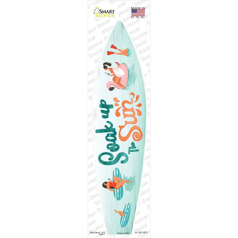 Soak Up The Sun Novelty Surfboard Sticker Decal Small