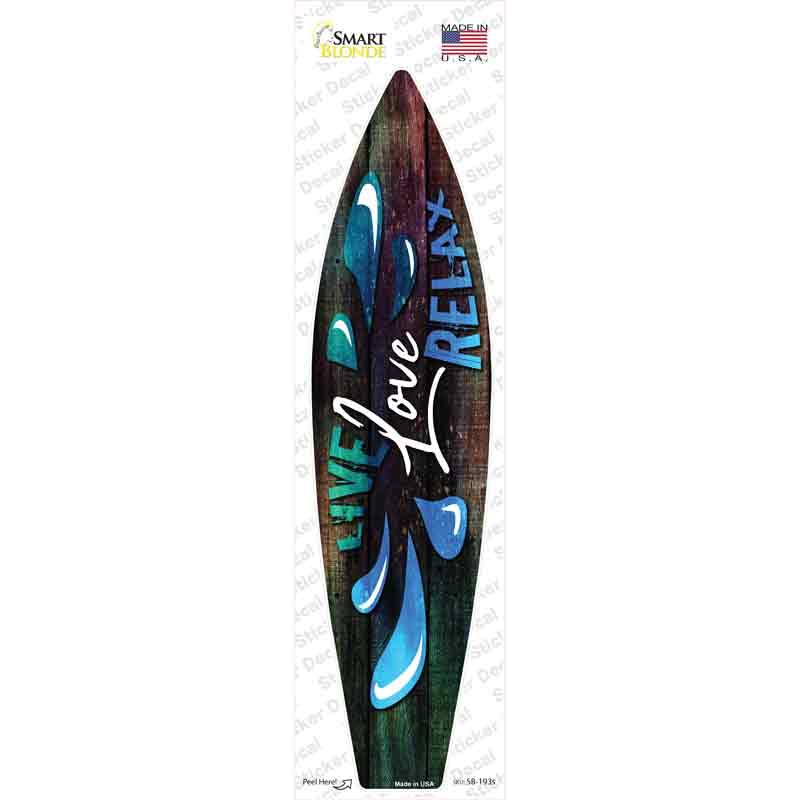 Live Love Relax Novelty Surfboard Sticker Decal Small