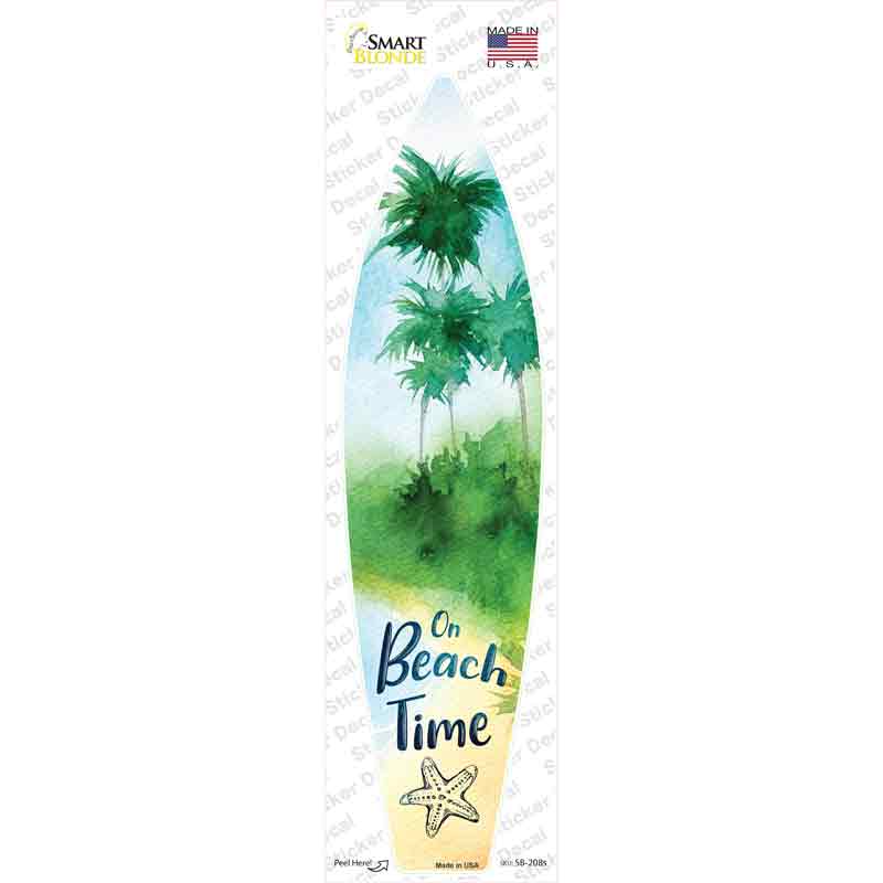 On Beach Time Novelty Surfboard Sticker Decal Small