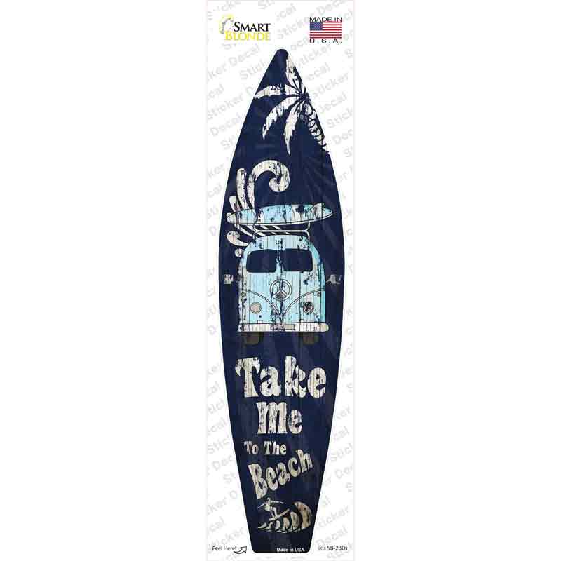 Take Me to the Beach Novelty Surfboard Sticker Decal Small