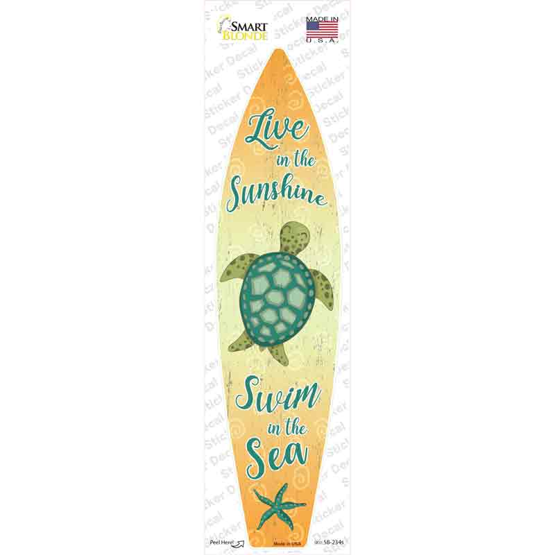 Live in the Sunshine Swim in the Sea Novelty Surfboard Sticker Decal Small