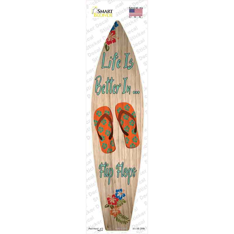 Life Is Better In Flip Flops Novelty Surfboard Sticker Decal Small