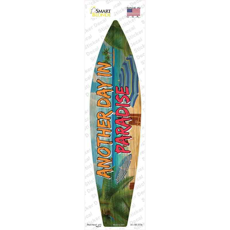 Another Day In Paradise Novelty Surfboard Sticker Decal Small