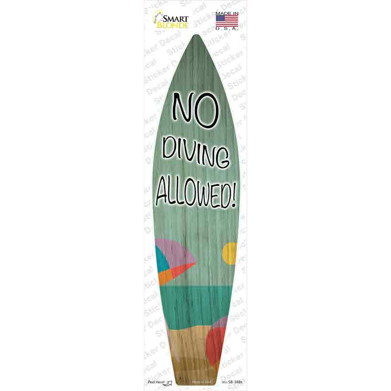 No Diving Allowed Novelty Surfboard Sticker Decal Small