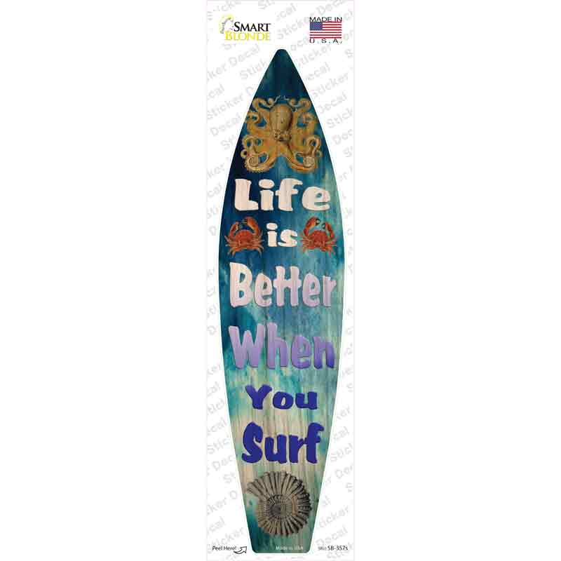 Life Is Better When Your Surf Blue Novelty Surfboard Sticker Decal Small