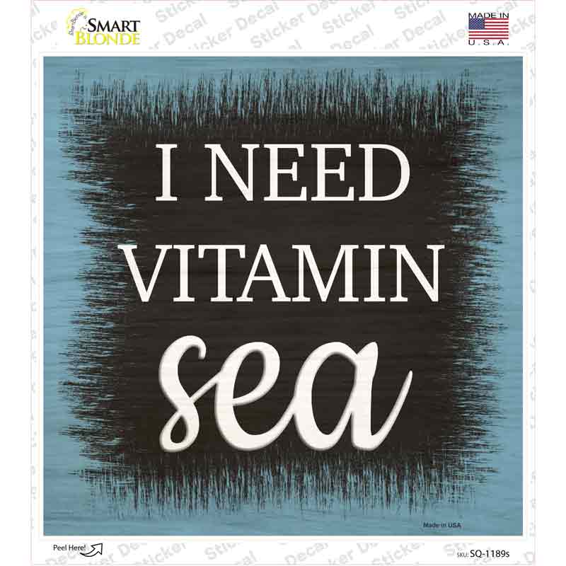 I Need Vitamin Sea Novelty Square Sticker Decal Small