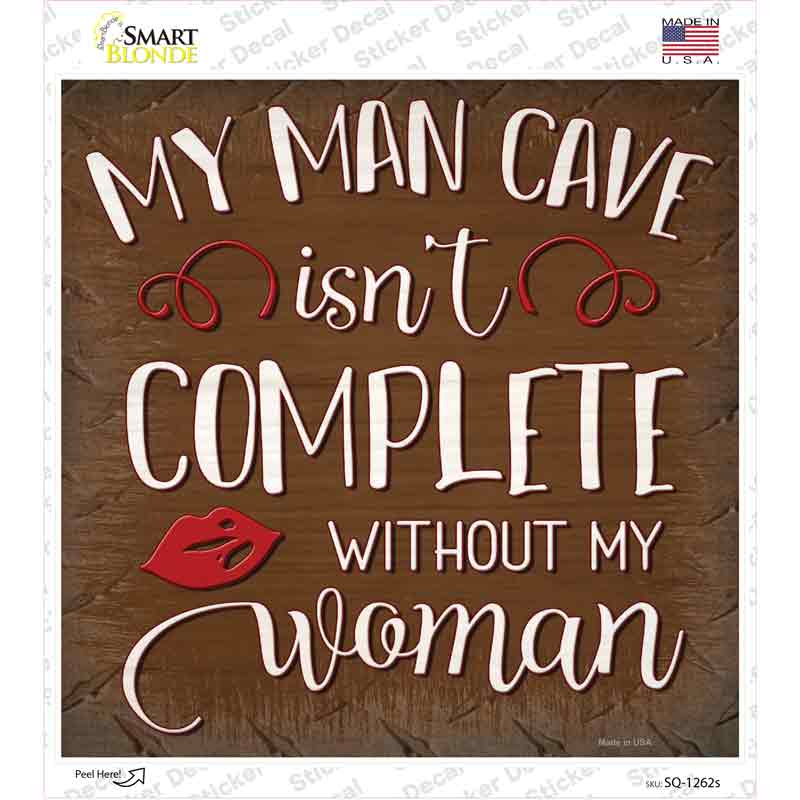 Man Cave Isnt Complete Novelty Square Sticker Decal Small