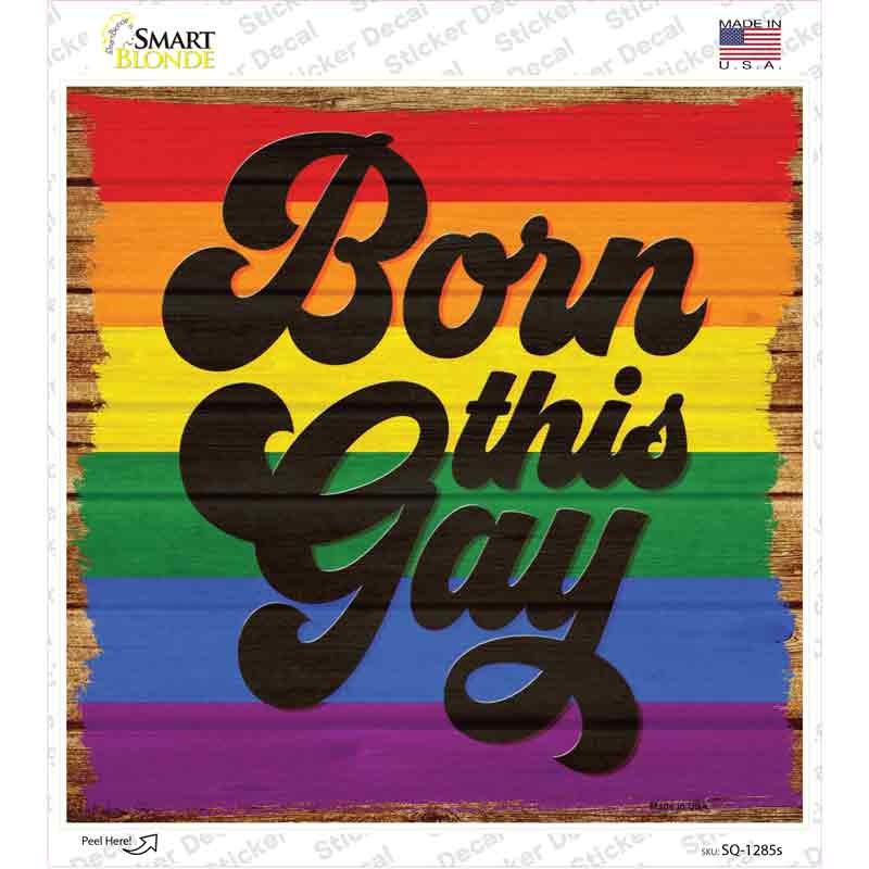 Born This Gay Novelty Square Sticker Decal Small