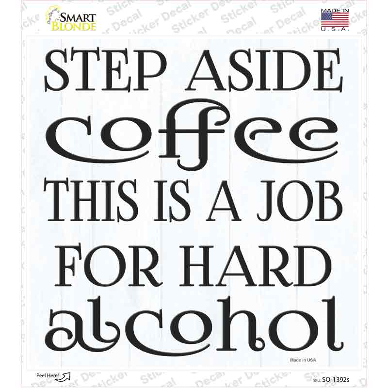 Step Aside Coffee Novelty Square Sticker Decal Small