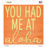 You Had Me At Aloha Novelty Square Sticker Decal Small