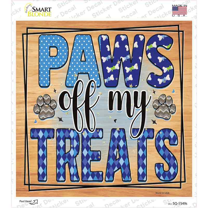 Paws Off My Treats Novelty Square Sticker Decal Small