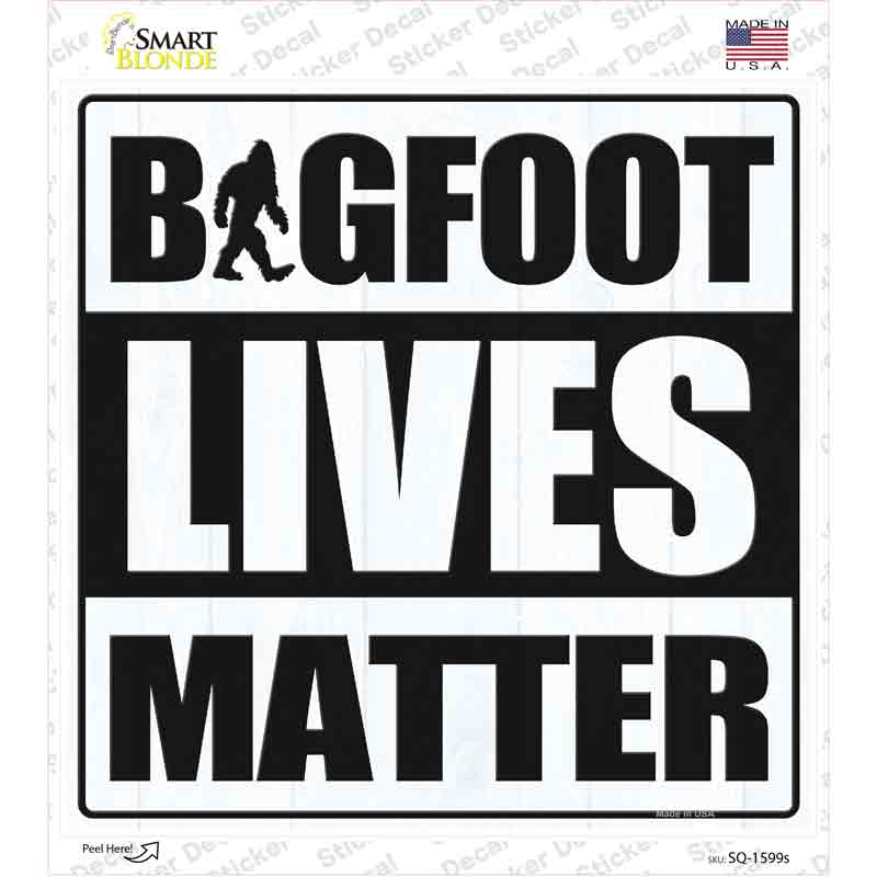 Bigfoot Lives Matter Novelty Square Sticker Decal Small