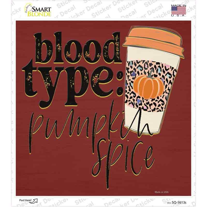 Blood Type Pumpkin Spice Novelty Square Sticker Decal Small