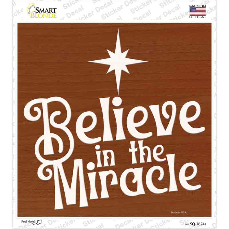 Believe in the Miracle Novelty Square Sticker Decal Small