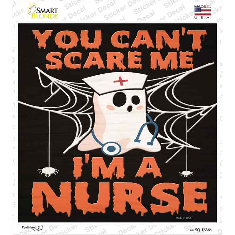 Cant Scare Me Im a Nurse Novelty Square Sticker Decal Small