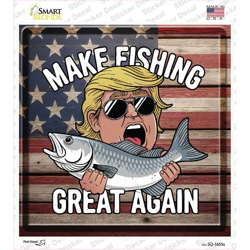 Make Fishing Great Again Novelty Square Sticker Decal SQ-1655s