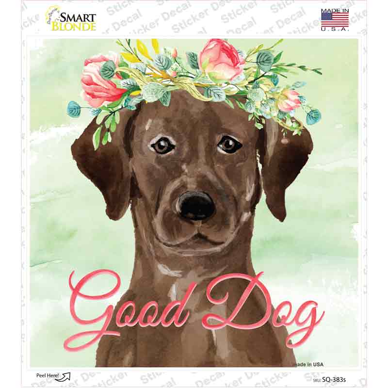 Brown Lab Good Dog Novelty Square Sticker Decal