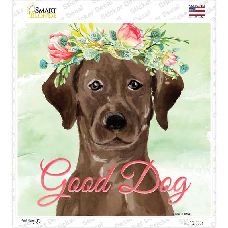 Brown Lab Good Dog Novelty Square Sticker Decal Small