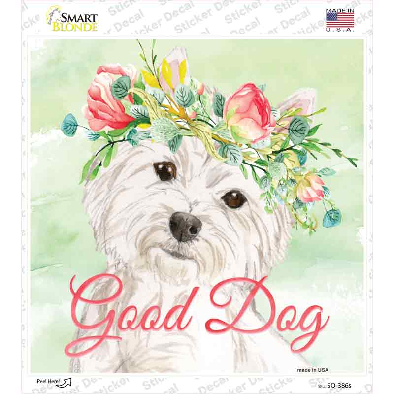 Westie Good Dog Novelty Square Sticker Decal Small