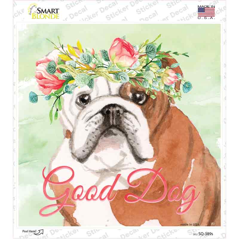 English Bulldog Good Dog Novelty Square Sticker Decal Small