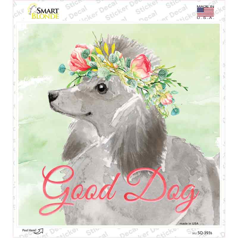 Grey Poodle Good Dog Novelty Square Sticker Decal