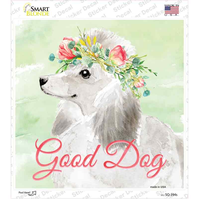 White Poodle Good Dog Novelty Square Sticker Decal