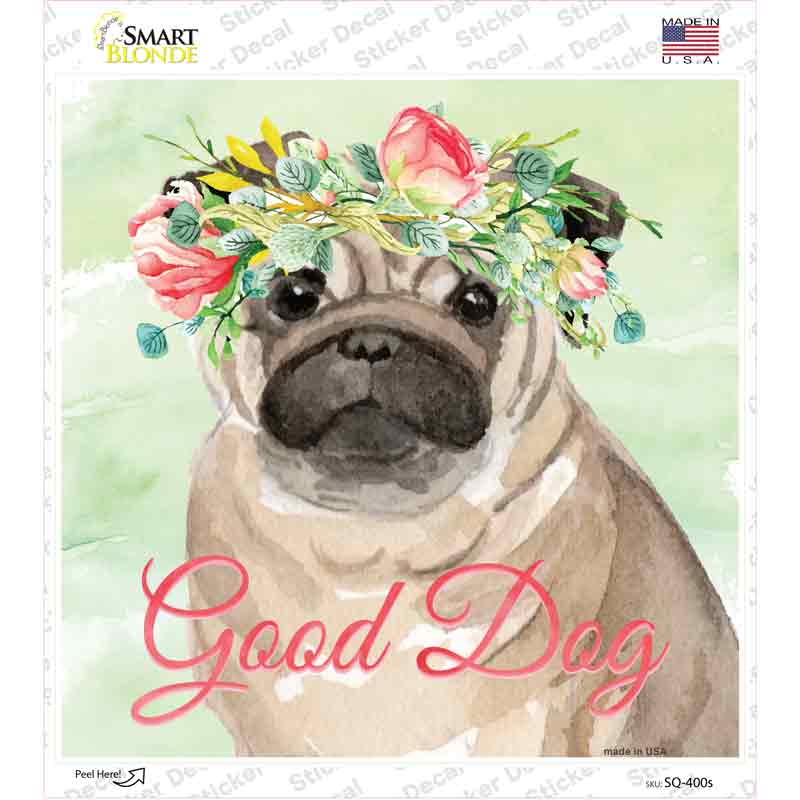 Pug Good Dog Novelty Square Sticker Decal Small