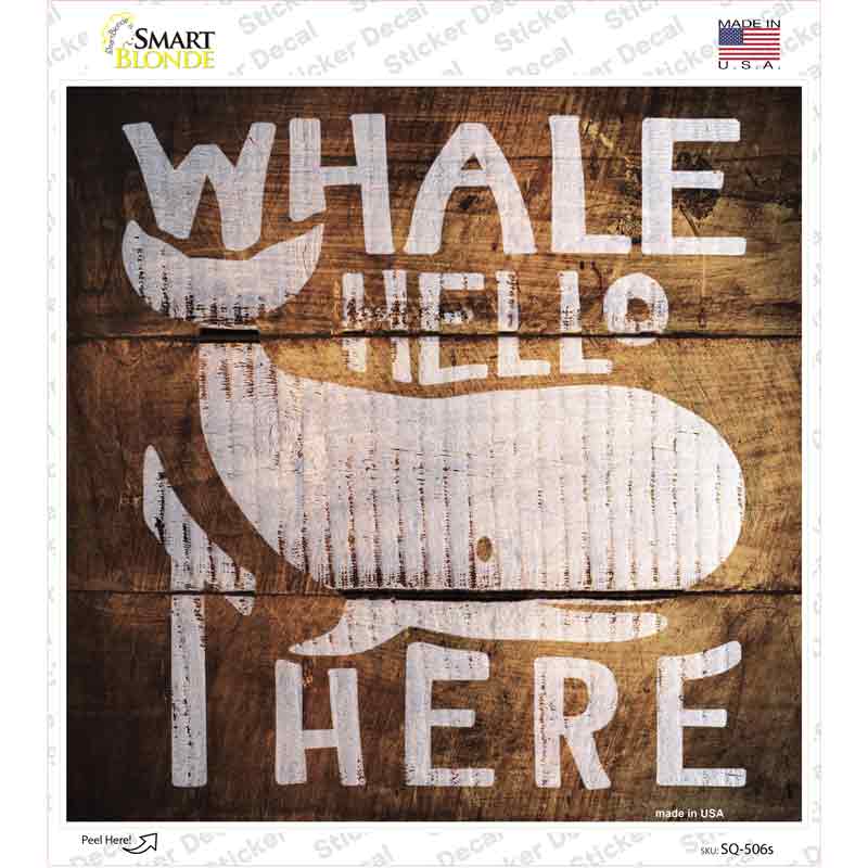 Whale Hello There Painted Stencil Novelty Square Sticker Decal Small