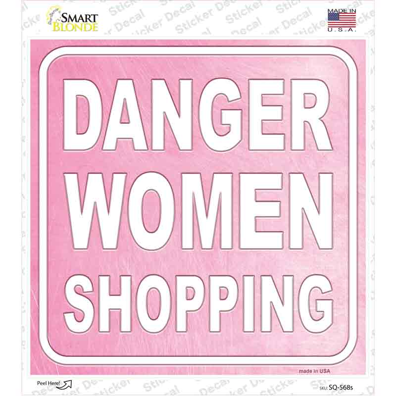 Danger Women Shopping Novelty Square Sticker Decal