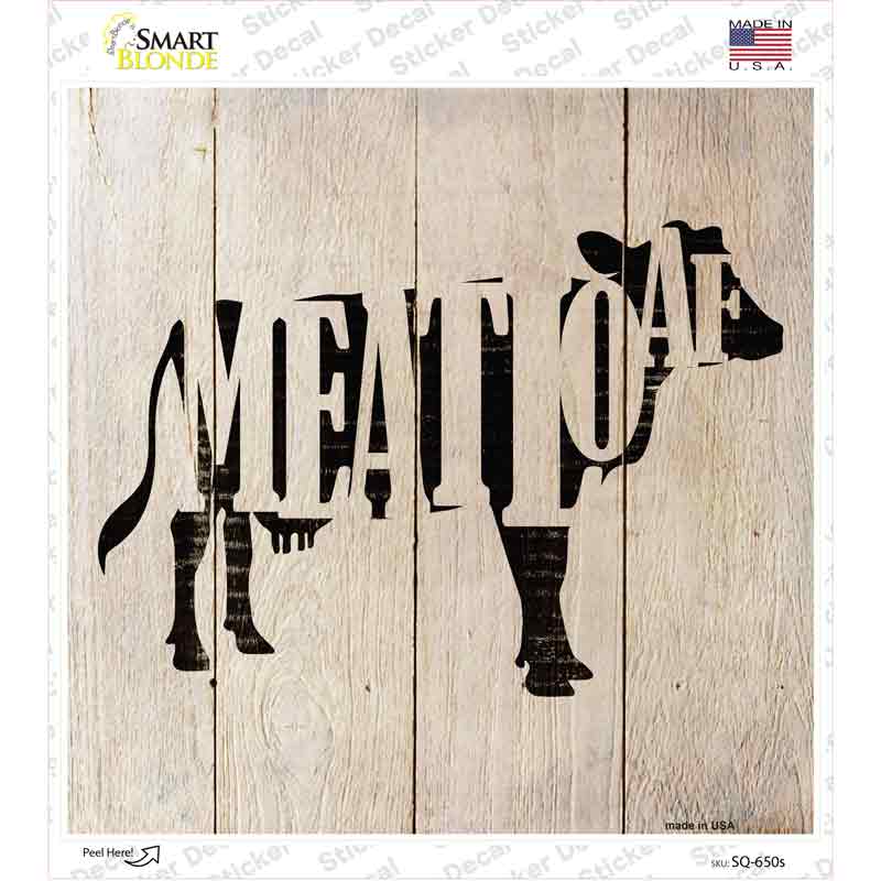 Cows Make Meatloaf Novelty Square Sticker Decal Small