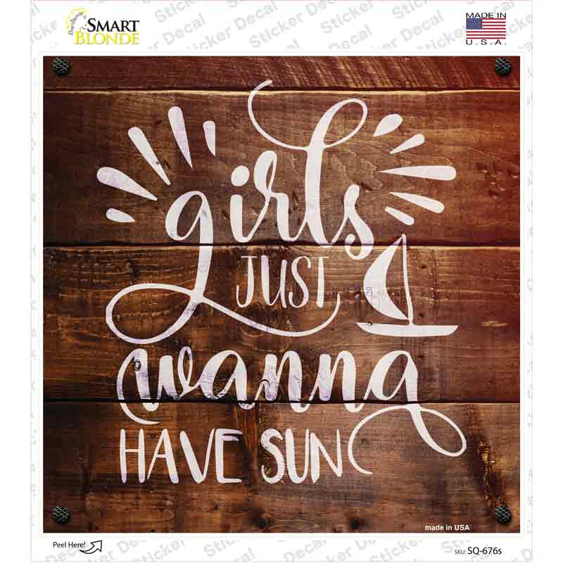 Girls Wanna Have Sun Novelty Square Sticker Decal Small