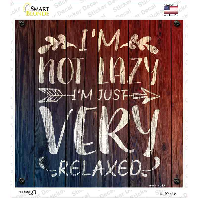 Im Just Very Relaxed Novelty Square Sticker Decal