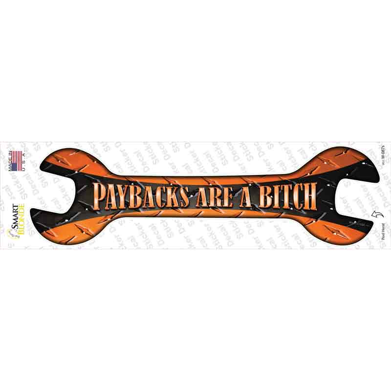 Paybacks Are A Bitch Novelty Wrench Sticker Decal