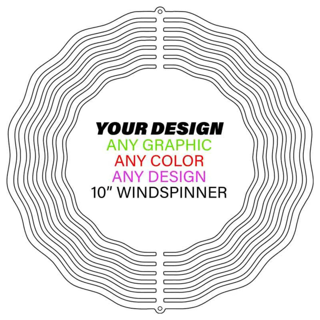 Personalized Design Your Own Custom Wind Spinner | 10" Wind Spinner