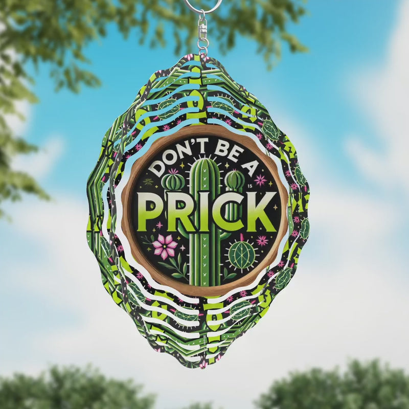 Dont Be A Prick Novelty Metal Wind Spinner WCS-249